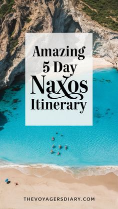 the beach with text overlay reading amazing 5 day naxos itinerary