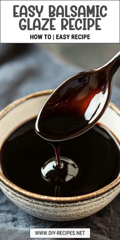 a spoon pouring sauce into a bowl with the words easy balsamic glaze recipe