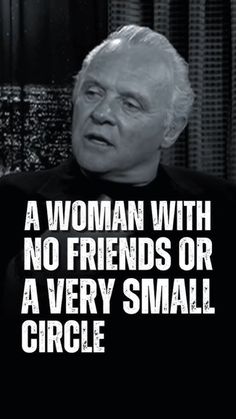 a woman with no friends or a very small circle