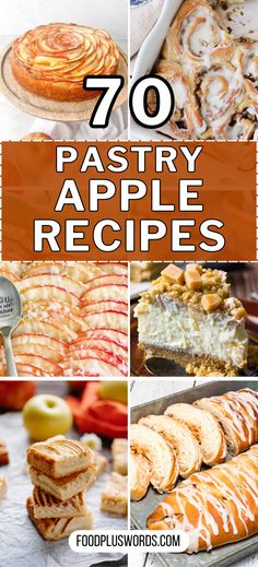 several different types of pastry are shown in this collage with the words, 70 pastry apple recipes