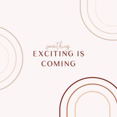 the words, something exciting is coming are in brown and white circles on a light pink background