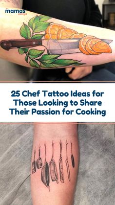 two different tattoos with oranges on them and the words 25 chef tattoo ideas for those looking to share their passion for cooking