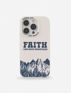 an iphone case with the words faith and mountains in blue on it, against a white background