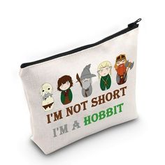 a white zipper bag with the words i'm not short, i'm a hobbit on it