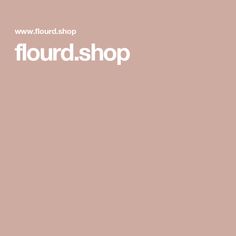 the words flour shop are written in white on a pink background