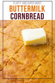 a buttermilk cornbread on top of a pan with the words, fluffy and super moist buttermilk cornbread