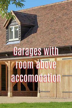 garages with room above the door and on the roof are also used as accommodations