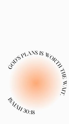 an orange circle with the words god's plans is worth