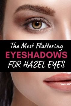 Smoky Hazel Eyes, Best Eye Make Up For Hazel Eyes, Best Makeup For Hazel Eyes And Brown Hair, Make Up For Amber Eyes, Eye Makeup Tutorial For Hazel Eyes, Eyeshadows For Hazel Green Eyes, Hazel Eyes Natural Makeup, Natural Eyeshadow For Hazel Eyes, Make Hazel Eyes Look Green