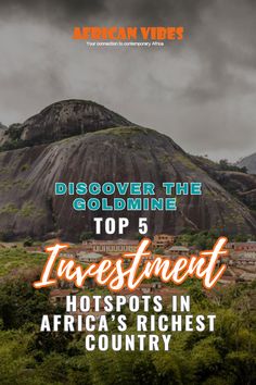 the top 5 investment hotspots in africa's richest country, discovery gold mine