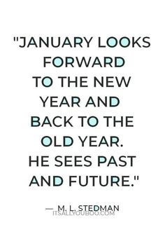 a quote that reads, january looks forward to the new year and back to the old year he sees past and future