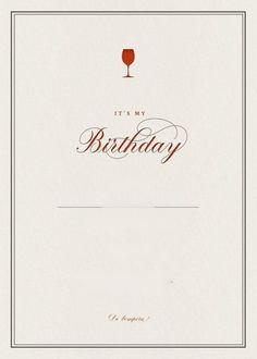 it's my birthday card with a glass of wine on the front and bottom