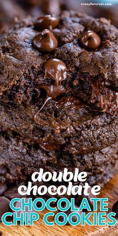 double chocolate chocolate chip cookies stacked on top of each other with the words double chocolate