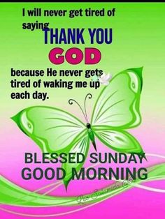 Happy Morning Images, Sunday Morning Quotes, Daily Wishes, Sunday Greetings, Sunday Blessings, Good Morning Spiritual Quotes, Morning Prayer Quotes, Bible Quotes Images, Good Morning God Quotes