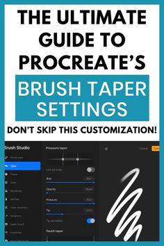 the ultimate guide to procreate's brush taper settings don't skip this customization