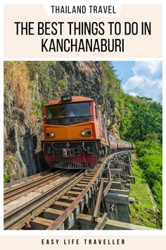 the best things to do in kanchannaburi, thailand with text overlay