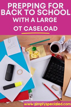 Prepping for Back to School with a Large OT Caseload - Simply Special Ed Occupational Therapy School Based Ideas, Occupational Therapy School Based, School Based Occupational Therapy Ideas, Occupational Therapy Documentation, Occupational Therapy Classroom, School Based Occupational Therapy, School Occupational Therapy, Prep For Back To School, Sen Classroom