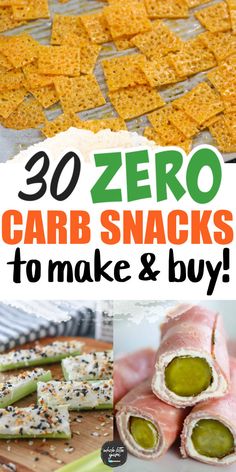 some food that is on top of a wooden cutting board with the words 30 zero carb snacks to make and buy