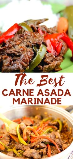 the best carne asada marinade is made with fresh peppers, onions and beef