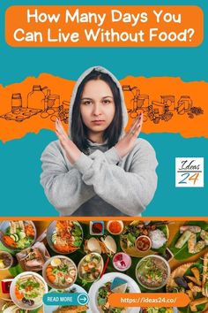 a woman standing in front of a table full of food with the words how many days you can live without food?