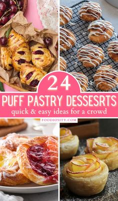 different pastries and desserts are shown with the words, 24 puff pastry desserts quick & easy ideas for a crowd