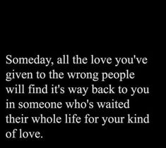 someone's life for your kind of love quote on black background with white lettering