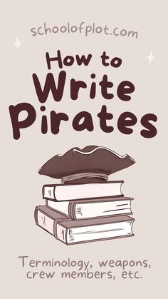 a stack of books with the words how to write pirates