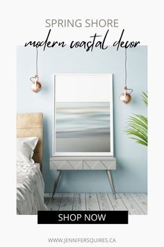 a poster with the words spring shore modern coastal decor on it in front of a bed