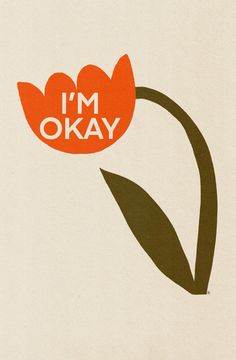 an orange flower with the words i'm okay written on it in white background