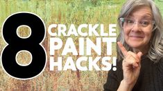 an older woman with glasses holding her hand up in front of the words crackle paint hacks