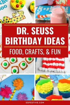 the words dr seuss birthday ideas, food, crafts and fun are shown in this collage