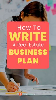 a woman writing on a piece of paper with the words how to write a real estate business plan