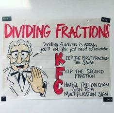 a sign with writing on it stating dividing fractions