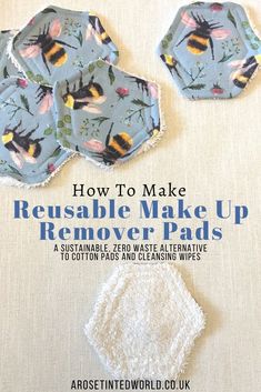 the cover of how to make reusable make up remover pads is shown