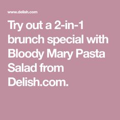 Try out a 2-in-1 brunch special with Bloody Mary Pasta Salad from Delish.com. Summer Produce Recipes, Mozzarella Pasta, Weekend Cooking, Best Salad Recipes, Pasta Salad Recipes, Yummy Sides, Party Snacks, Summer Salads, Side Dish Recipes