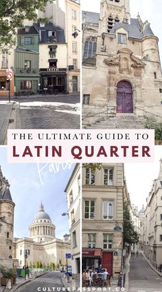 the ultimate guide to latin quarter in europe with pictures of buildings and people walking around