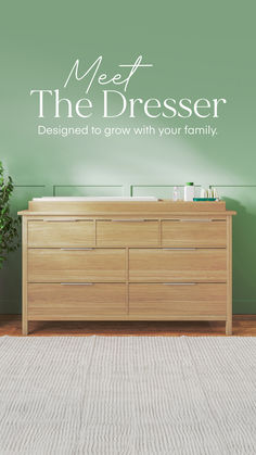 a dresser with the words meet the dresser designed to grow with your family