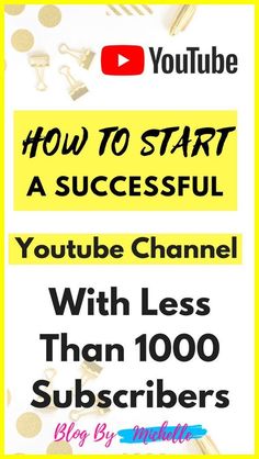 the words how to start a successful youtube channel with less than 1, 000 subs