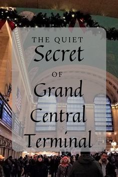 the quiet secret of grand central terminal in new york city, with text overlay