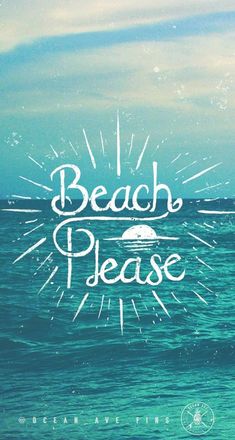 the words beach please are written in white on a blue ocean background with sunbursts