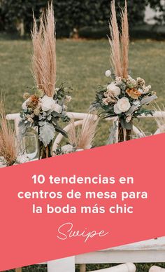 two chairs with flowers on them and the words 10 tendencias en centros de mesa para la boda mas chic