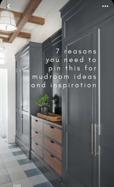 an image of a kitchen with gray cabinets and white tile on the floor that says 7 reasons you need to pin this for mudroom ideas and inspiration