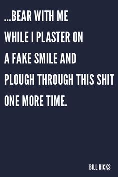 Cuz some days are just down right hard...but no one needs to know that it's a rough day Guillain Barre, Fake Smile Quotes, Fake Smile, It Goes On, Time Quotes