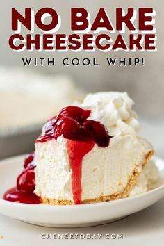 no bake cheesecake with cool whip on a white plate and text overlay that reads, no bake cheesecake with cool whip