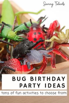 a bunch of bugs sitting on top of each other in front of a sign that says bug birthday party ideas tons of fun activities to choose from