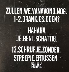 a black and white poster with words on it that read, zullen we vannavod nog 1 - 2 drank