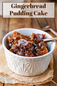 a close up of a bowl of food on a table with the title text gingerbread pudding cake