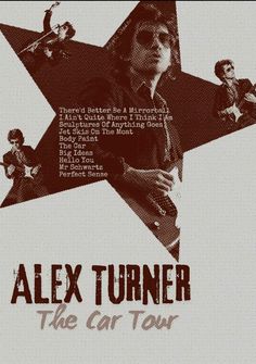 an advertisement for alex turner the car tour