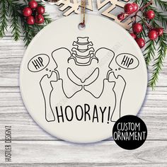 "🦴 Orthopedic Gift: Hip Hip Hooray Ornament - Adding a Dose of Medical Humor to Celebrate Orthopedic Surgeons! 🎉 Orthopedic surgeons work wonders, mending bones and restoring mobility with skill and precision. Celebrate the dedicated professionals in the orthopedic field with our \"Hip Hip Hooray\" Ornament. Why Choose This Ornament: 🦴 Features a playful \"Hip Hip Hooray\" design that's sure to bring smiles. 🎉 Crafted with care from high-quality materials, ensuring its durability and charm. Physical Therapy Ornament, Chiropractor Gifts Ideas, Ordanment Ideas, Physical Therapy Humor, Pta Gifts, Bone Gifts, Ginger Bread House Diy, Therapy Humor, Chiropractor Gifts