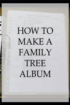 a family tree album with the words how to make a family tree album on it